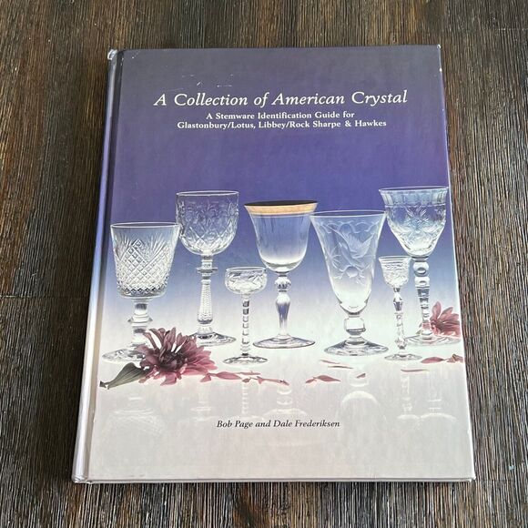 A Collection of American Crystal : A Stemware Identification Guide Libbey Hawkes - Picture 1 of 10